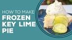 Blast From The Past: Frozen Key Lime Pie