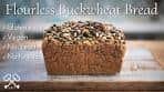 Buckwheat Bread | Gluten Free, Vegan, No Yeast, No Knead ...