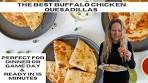 BUFFALO CHICKEN QUESADILLAS | 15 Minute Must Make ...