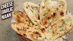 Cheese Garlic Naan | Cheesy Garlic Naan Without Tandoor ...