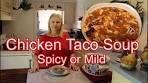 Chicken Taco Soup Spicy Or Mild