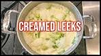 Creamed Leeks | How to cook Leeks like a pro.