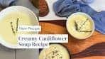 Creamy Cauliflower Soup Recipe