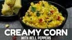 Creamy Corn and Bell Peppers