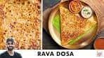 Crispy Rava Dosa Recipe with Tips | होटल जैसा कुरकुरा रवा डोसा ...