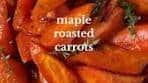 Delicious Maple Roasted Carrots Recipe for Christmas