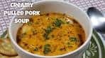 Deliciously Creamy Pulled Pork Soup Recipe | MOLCS Easy ...