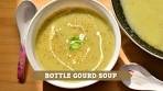 Dudhi Soup recipe | How to make bottle gourd soup | Healthy ...