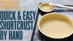 Easy and tasty handmade shortcrust (pastry chef recipe)