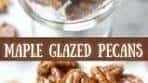 Easy Maple Glazed Pecans {with multiple uses}