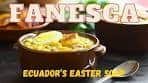 Fanesca, Traditional Ecuadorian Easter Soup