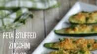 Feta Stuffed Zucchini Boats