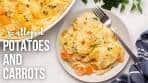 Garlic Parmesan Scalloped Potatoes and Carrots | The ...