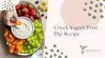 Greek Yogurt Fruit Dip Recipe
