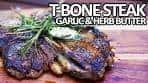 Grilled T-Bone steak with homemade garlic herb butter - 4K ...