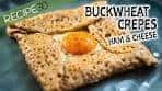 Ham and Cheese Buckwheat Crepes, Galettes de Sarrasin