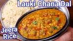 Healthy Lauki Chana Dal & Jeera Rice Combo Recipe In ...