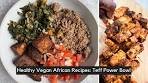 Healthy Vegan African Recipes: Teff Bowl (High Protein and ...