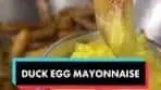 Homemade Duck Egg Mayo Recipe