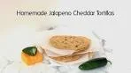 Homemade Jalapeño Cheddar Tortillas Recipe