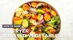 How to Air Fryer Roasted Vegetables