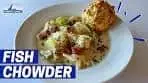 How to Make Fish Chowder | Best Fish Recipes | North Coast ...