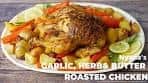 How to make Garlic, Herb and Butter Roasted Chicken ...