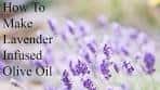 How To Make Lavender Infused Olive Oil | Baking Magique