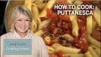 How to Make Martha Stewart's Puttanesca | Martha's Cooking ...
