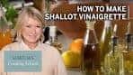 How to Make Martha Stewart's Shallot Vinaigrette | Martha's ...
