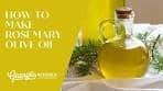 How to Make Rosemary Infused Oil