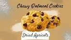 How to Make Soft Oatmeal Dried apricot Cookies | Oatmeal ...