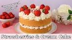 *IMPROVED* Strawberries & Cream Cake Recipe