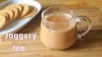 Jaggery tea recipe | How to make jaggery tea recipe| Jaggery ...