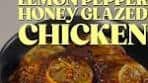 Juicy Lemon Pepper Honey Glazed Chicken Recipe