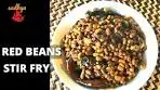 Kerala style Red cow beans Stir Fry |വൻപയർ ...