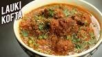 Lauki Kofta Recipe - Restaurant Style Lauki Kofta Curry ...