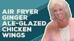 Love & Best Dishes: Air Fryer Ginger Ale-Glazed Chicken ...