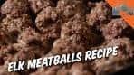 Making ELK Meatballs (Recipe) - Ep.53 - Llama Life