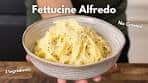 Making Traditional Alfredo Pasta Without Cream and only 3 ...