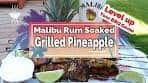 Malibu Rum Soaked Grilled Pineapple