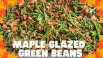 Maple Glazed Blackstone Griddle Green Beans ...