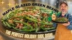 Maple Glazed Green Beans - Easy Thanksgiving & Holiday ...