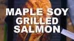 Maple Soy Grilled Salmon Recipe