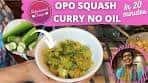 Mastering Opo Squash Curry: The Ultimate Recipe For Health ...