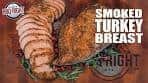 Melt-in-Your-Mouth Smoked Turkey Breast – Thanksgiving ...