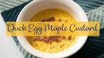 Meyer Eats - Duck Egg Maple Custard!