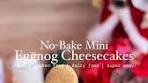 Mini No-Bake Eggnog Cheesecakes ⬇️ It’s my 6th day of ...