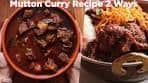 Mouthwatering Mutton Curry Recipes