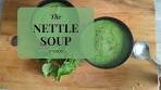 Nettle Soup Recipe: I Promise it Won't Sting